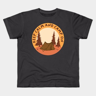 Keep Calm And Camp On Kids T-Shirt